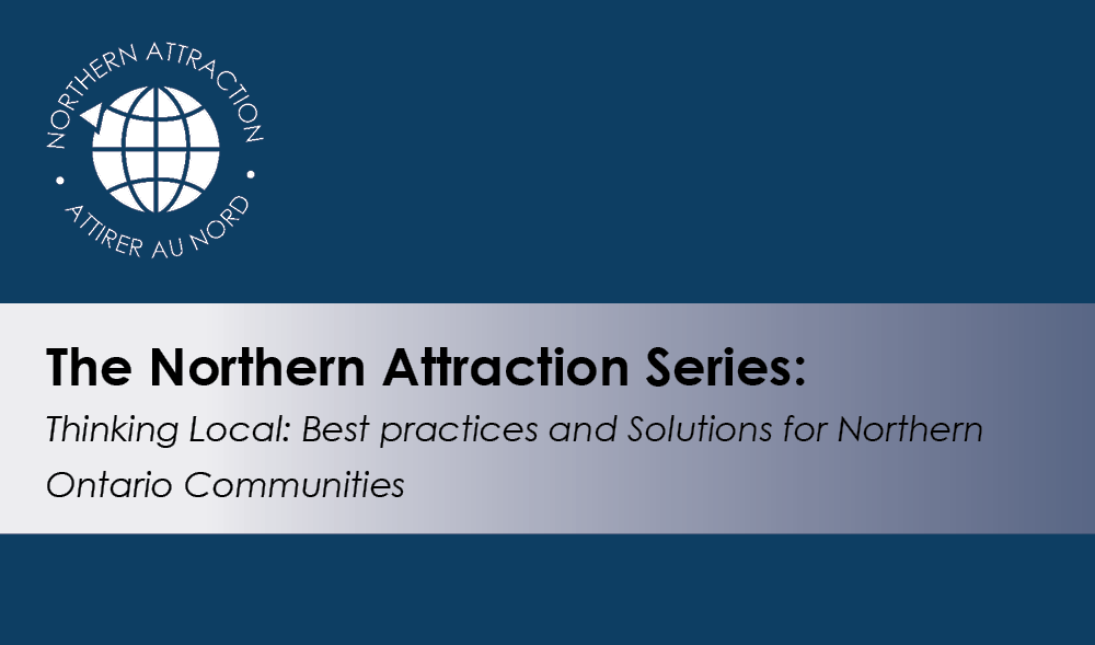 Northern Attraction Series Part 4: Best Practices for Northern Ontario Communities